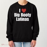 I Love Big Booty Latinas I Heart Big Booty Latinas Women's Sweatshirt thumb 0