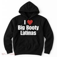 I Love Big Booty Latinas I Heart Big Booty Latinas Hoodie thumb 0
