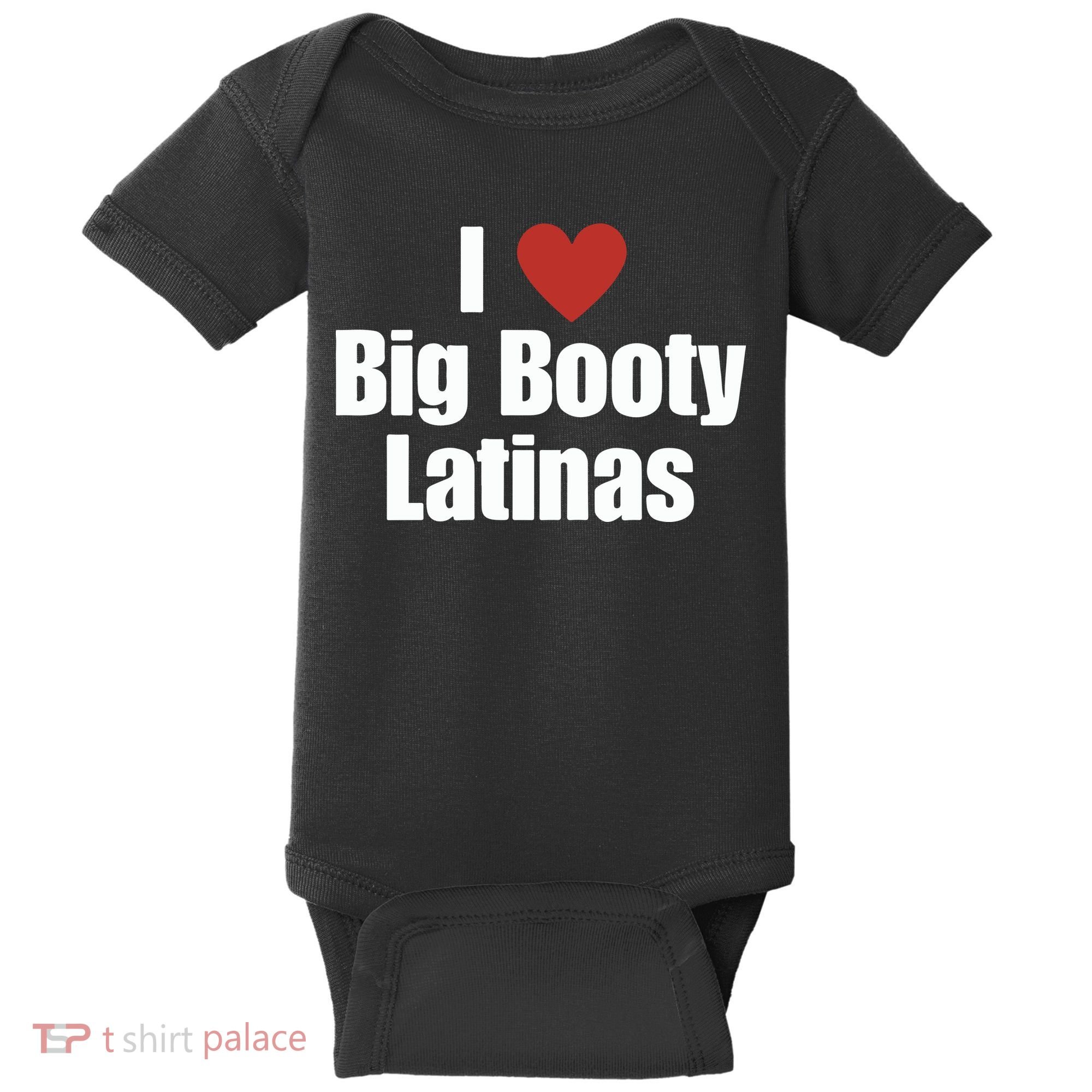 I Love Big Booty Latinas I Heart Big Booty Latinas Baby Bodysuit