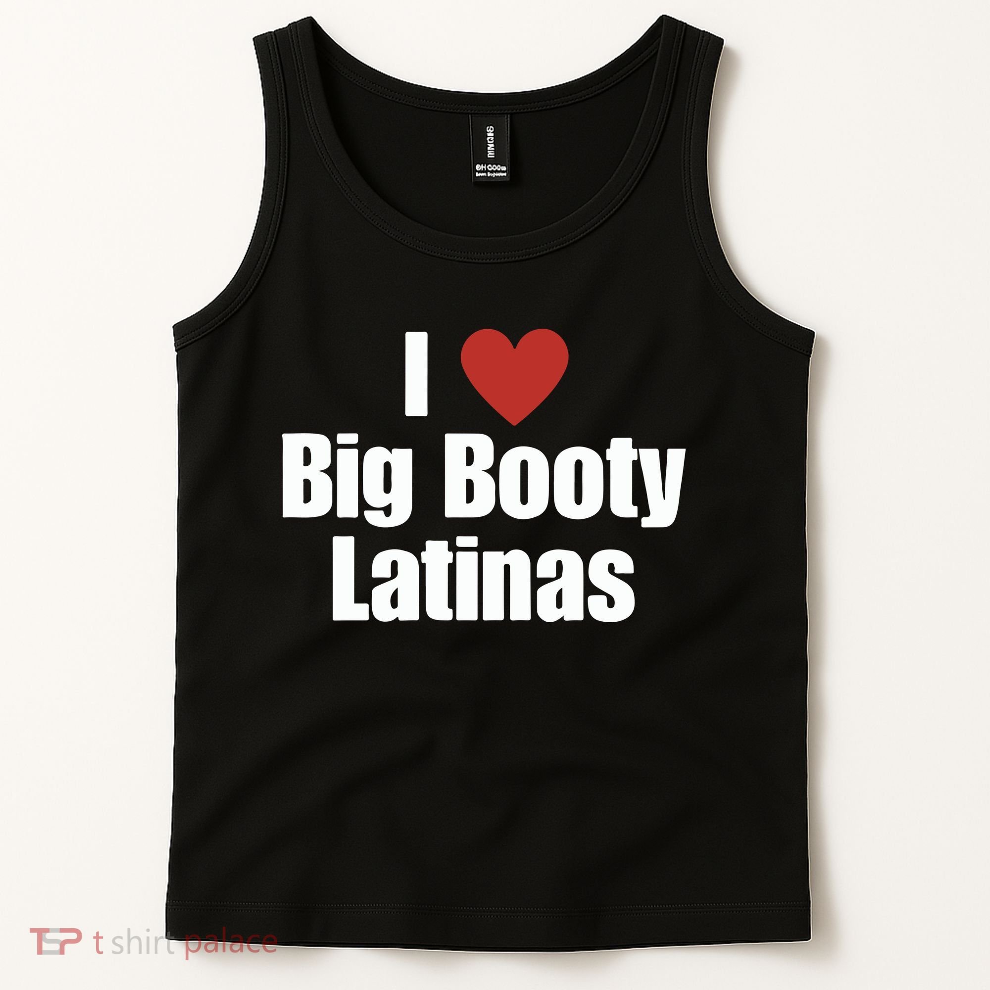 I Love Big Booty Latinas I Heart Big Booty Latinas Tank Top