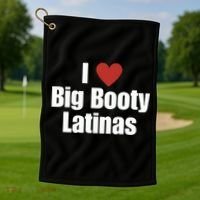 I Love Big Booty Latinas I Heart Big Booty Latinas Golf Towel thumb 1