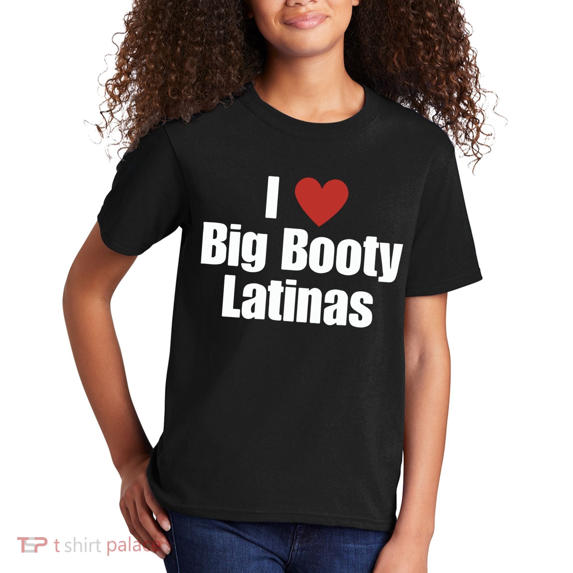 I Love Big Booty Latinas I Heart Big Booty Latinas Kids T-Shirt