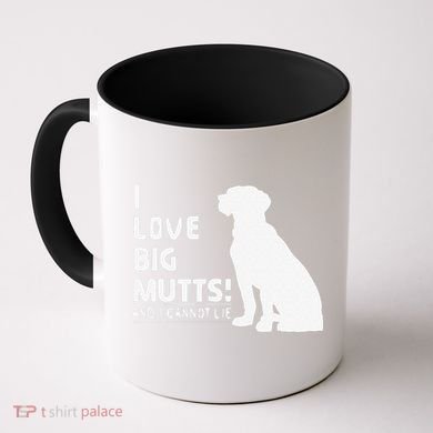 I Love Big Mutts And I Cannot Lie Funny Dog Lover Gift Coffee Mug