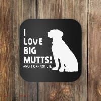 I Love Big Mutts And I Cannot Lie Funny Dog Lover Gift Coaster thumb 0