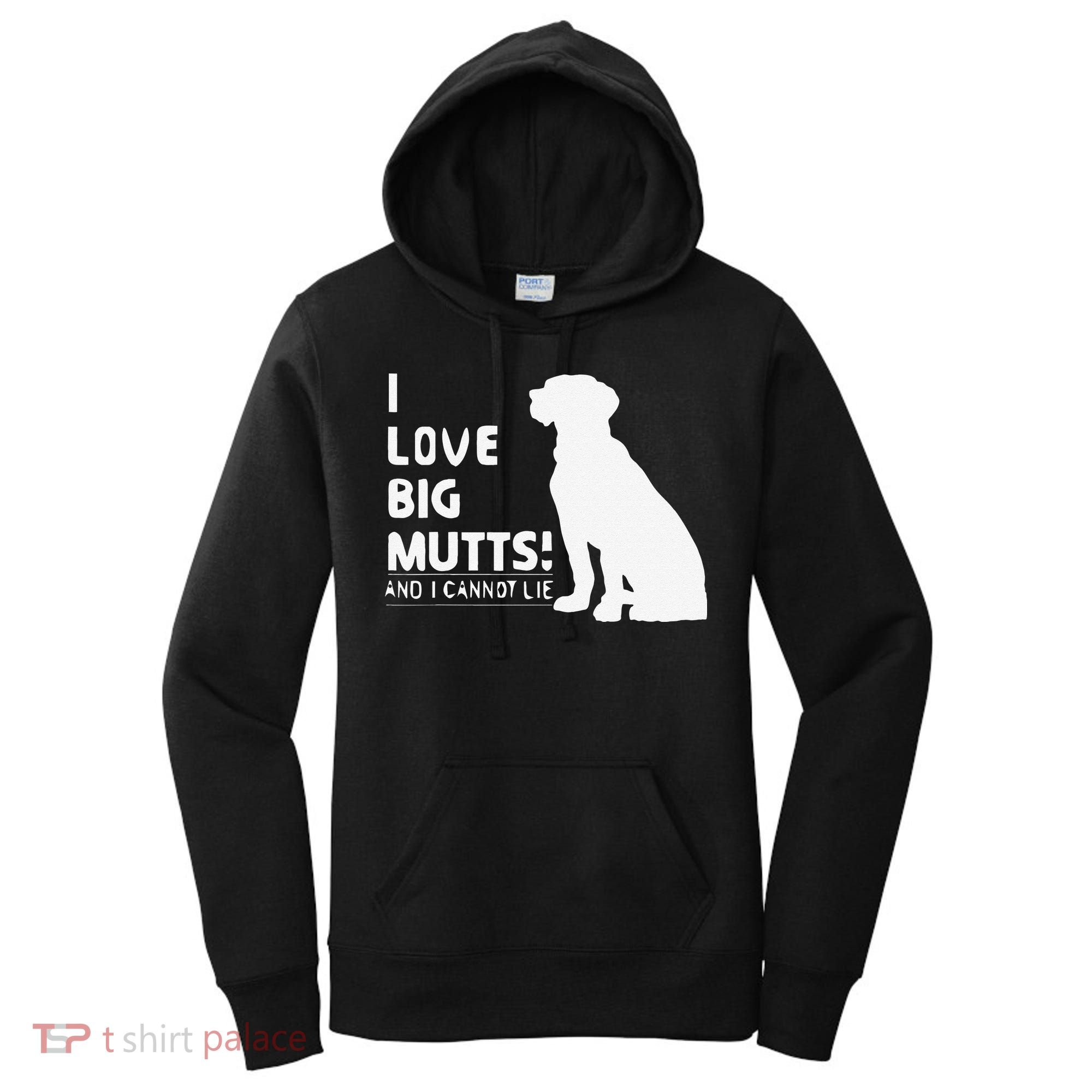 I Love Big Mutts And I Cannot Lie Funny Dog Lover Gift Women's Hoodie