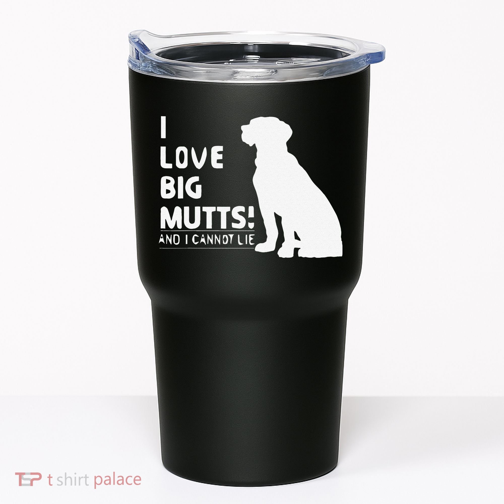 I Love Big Mutts And I Cannot Lie Funny Dog Lover Gift Tumbler