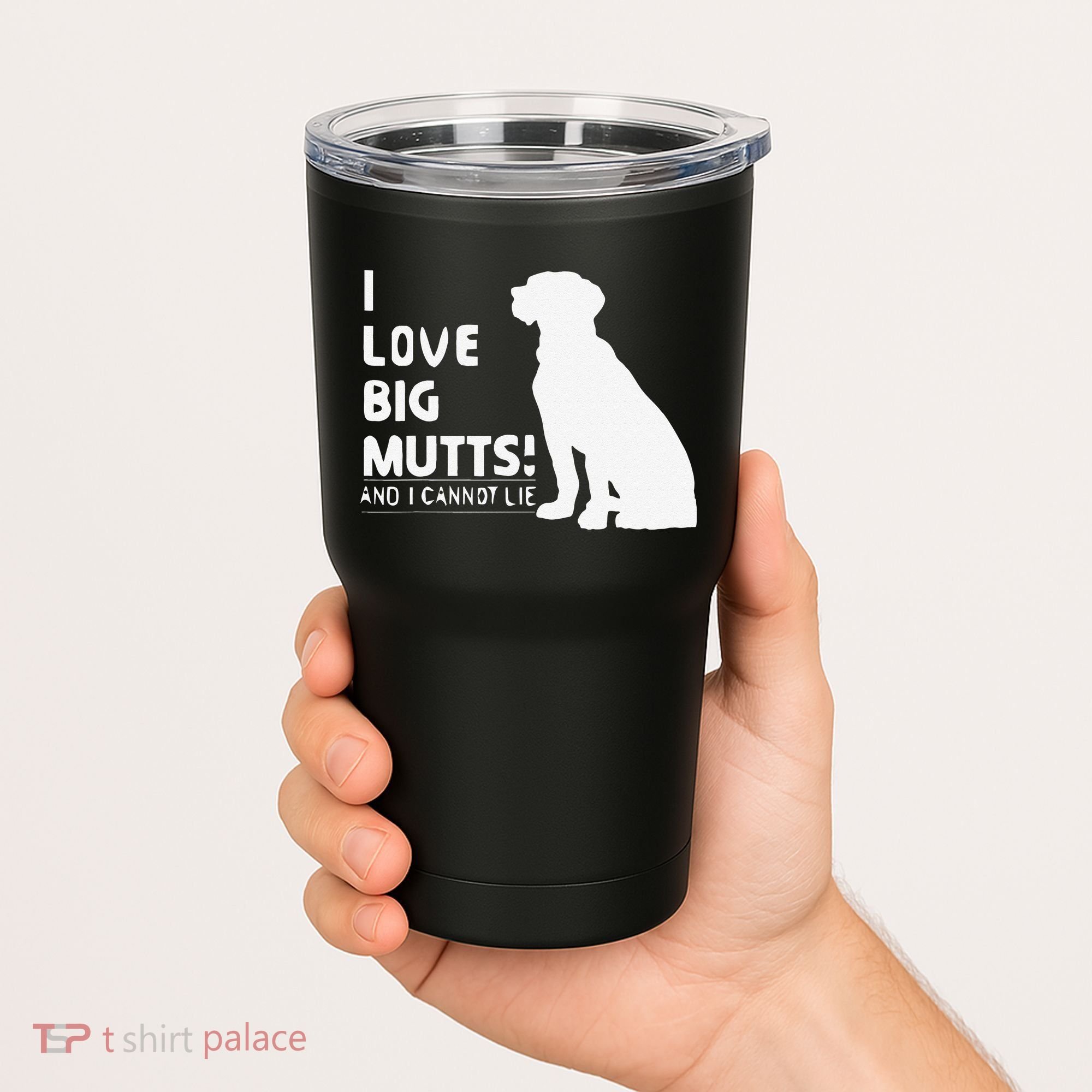 I Love Big Mutts And I Cannot Lie Funny Dog Lover Gift Tumbler