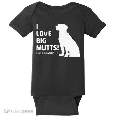 I Love Big Mutts And I Cannot Lie Funny Dog Lover Gift Baby Bodysuit