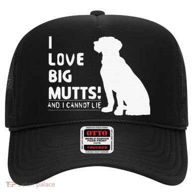 I Love Big Mutts And I Cannot Lie Funny Dog Lover Gift Hat