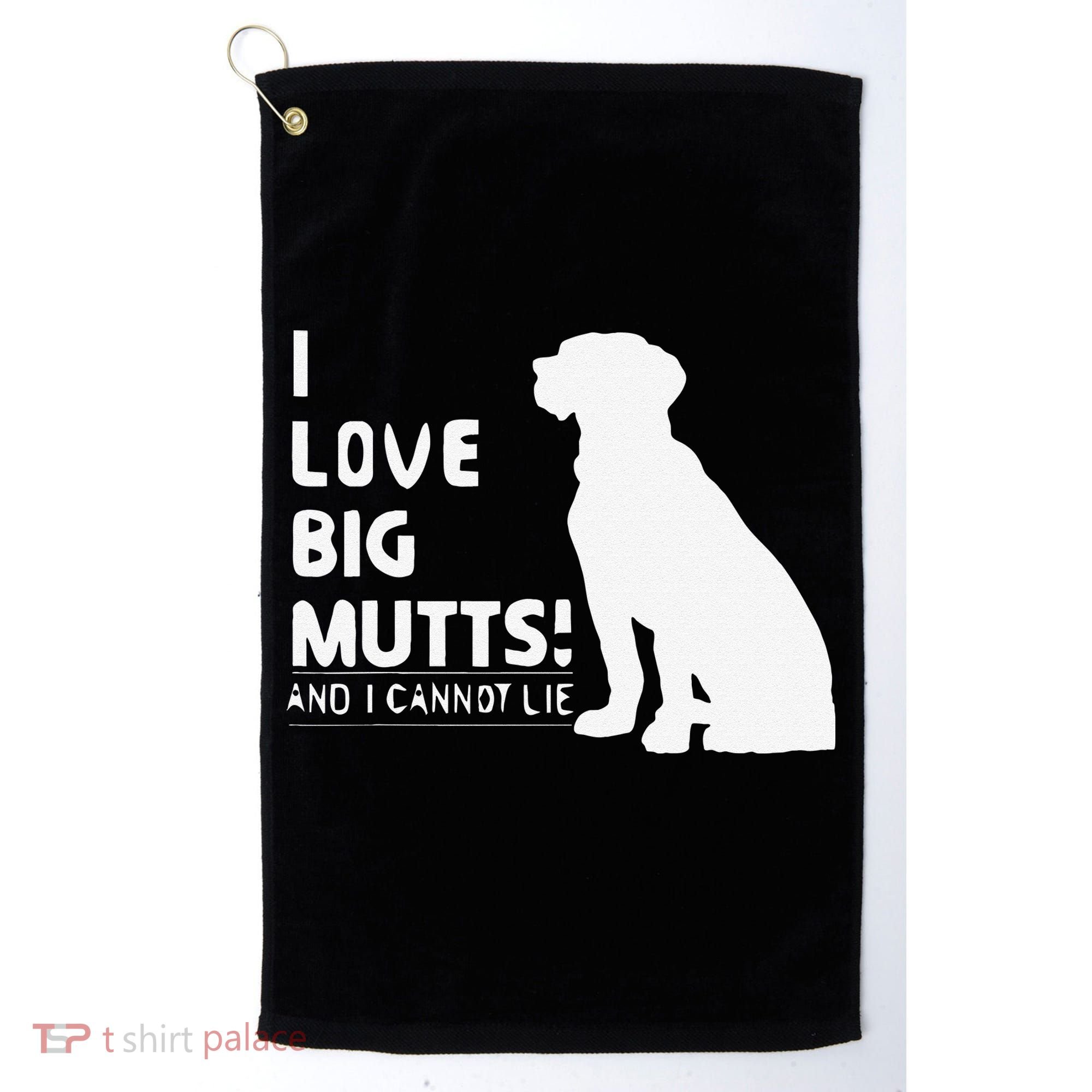 I Love Big Mutts And I Cannot Lie Funny Dog Lover Gift Golf Towel