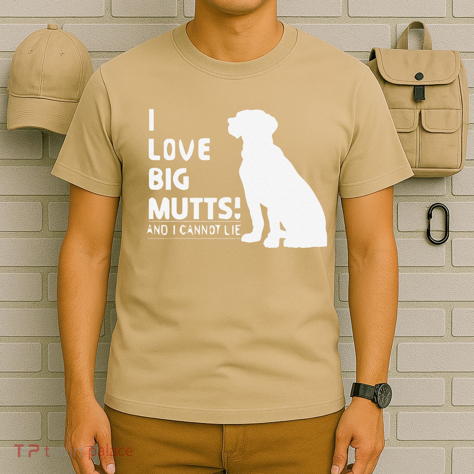 I Love Big Mutts And I Cannot Lie Funny Dog Lover Gift T-Shirt