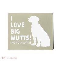 I Love Big Mutts And I Cannot Lie Funny Dog Lover Gift Mousepad thumb 0
