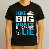 I Like Big Boats and I Cannot Lie Funny Cruise T-Shirt thumb 3