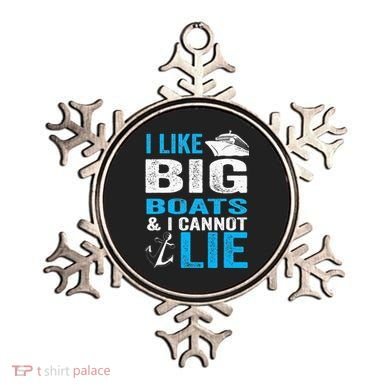 I Like Big Boats and I Cannot Lie Funny Cruise Ornament