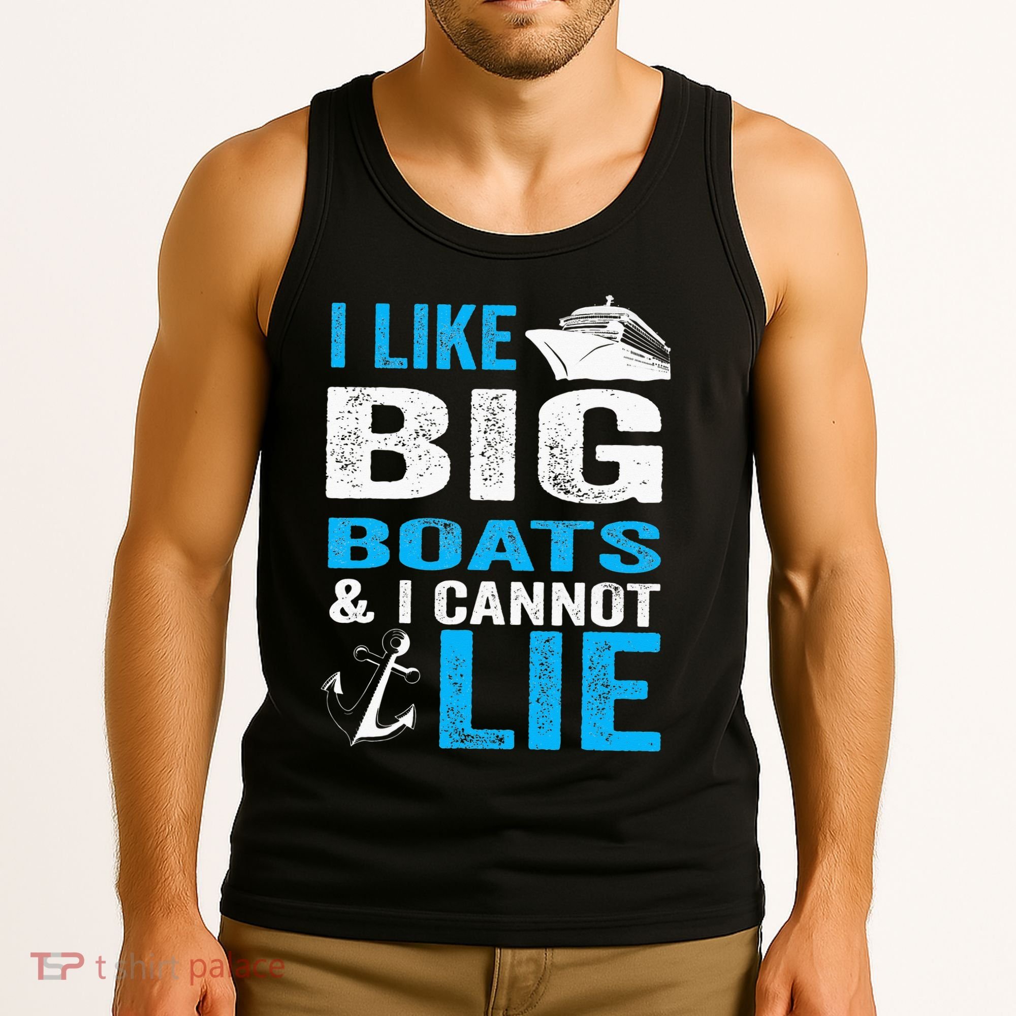 I Like Big Boats and I Cannot Lie Funny Cruise Tank Top
