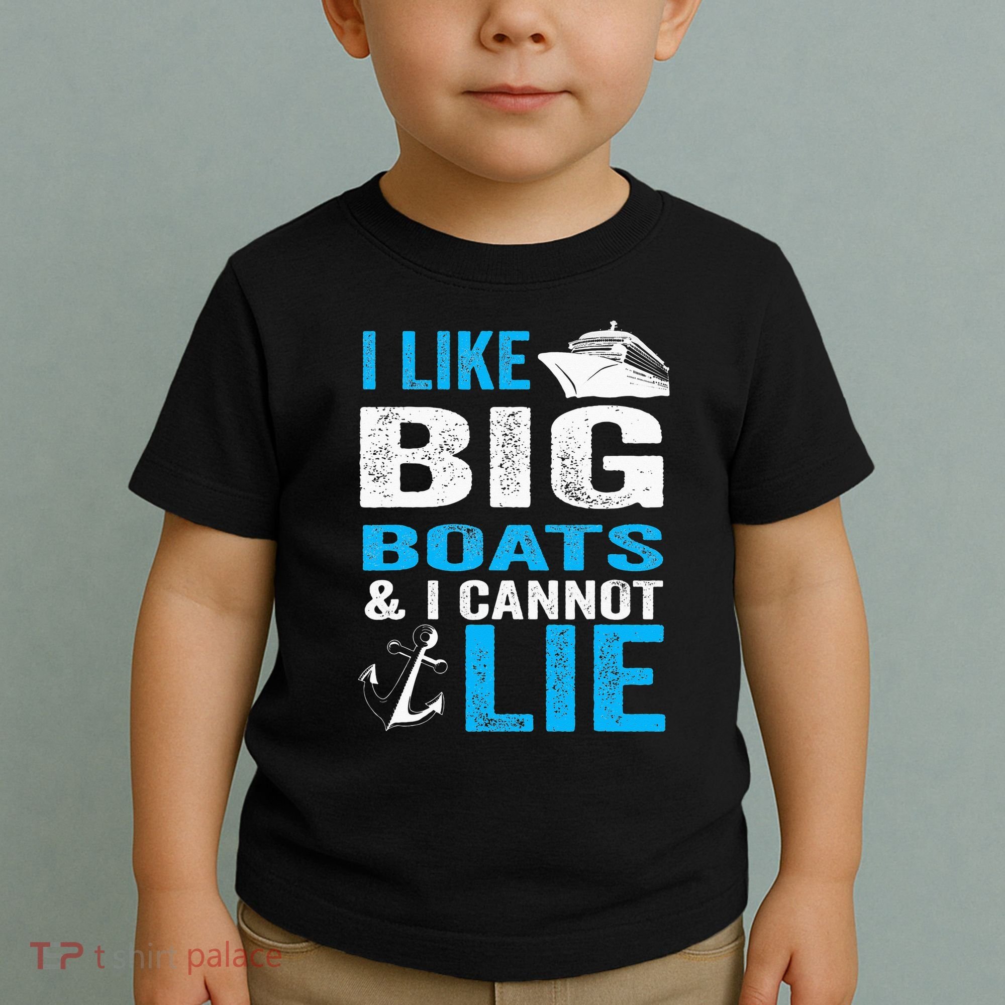 I Like Big Boats and I Cannot Lie Funny Cruise Toddler T-Shirt