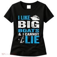 I Like Big Boats and I Cannot Lie Funny Cruise Women's T-Shirt thumb 0