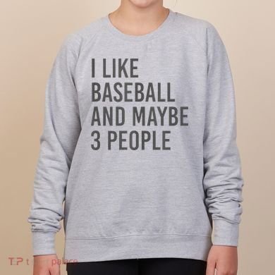 I Like Baseball And Maybe 3 People Women's Sweatshirt