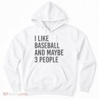 I Like Baseball And Maybe 3 People Hoodie thumb 0