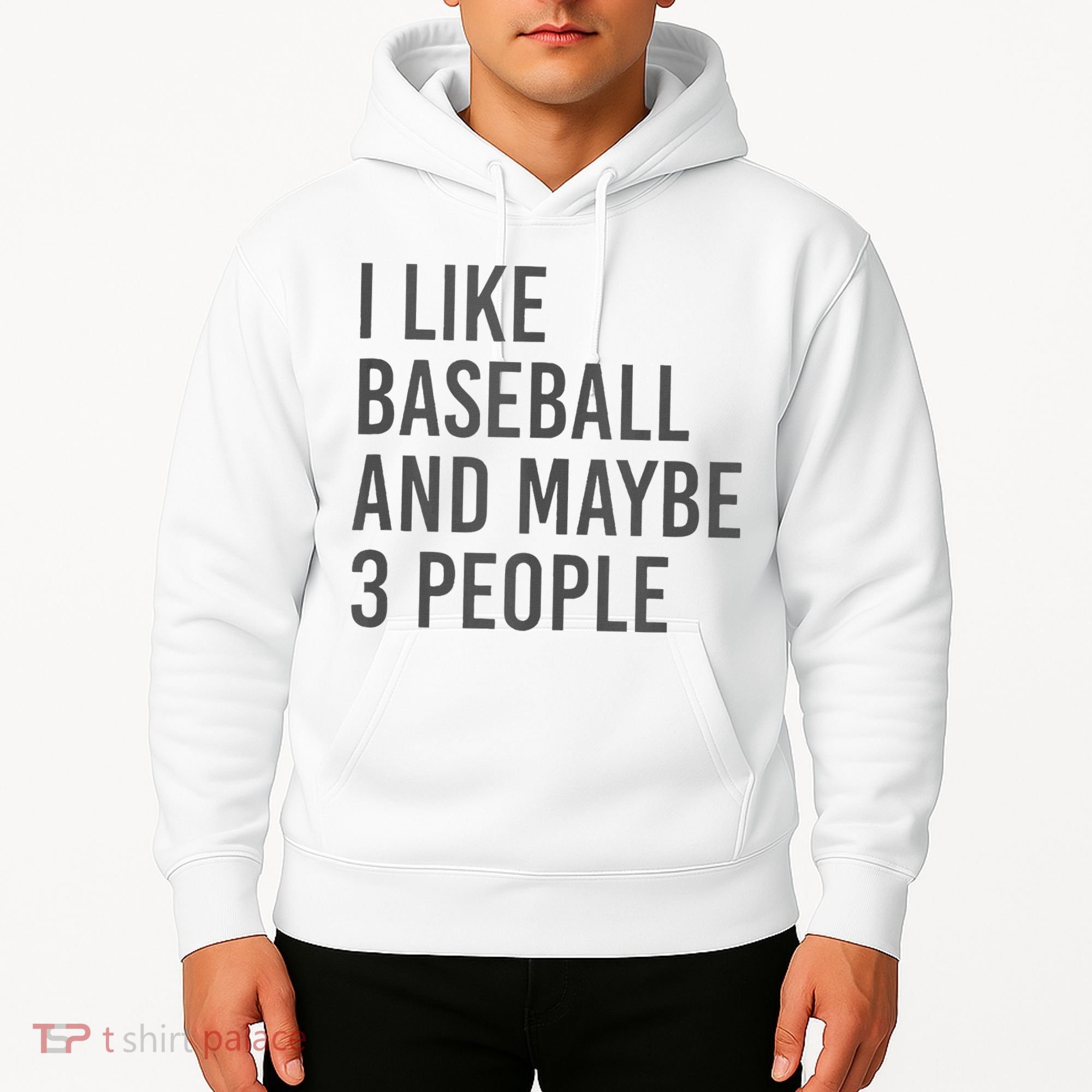 I Like Baseball And Maybe 3 People Hoodie