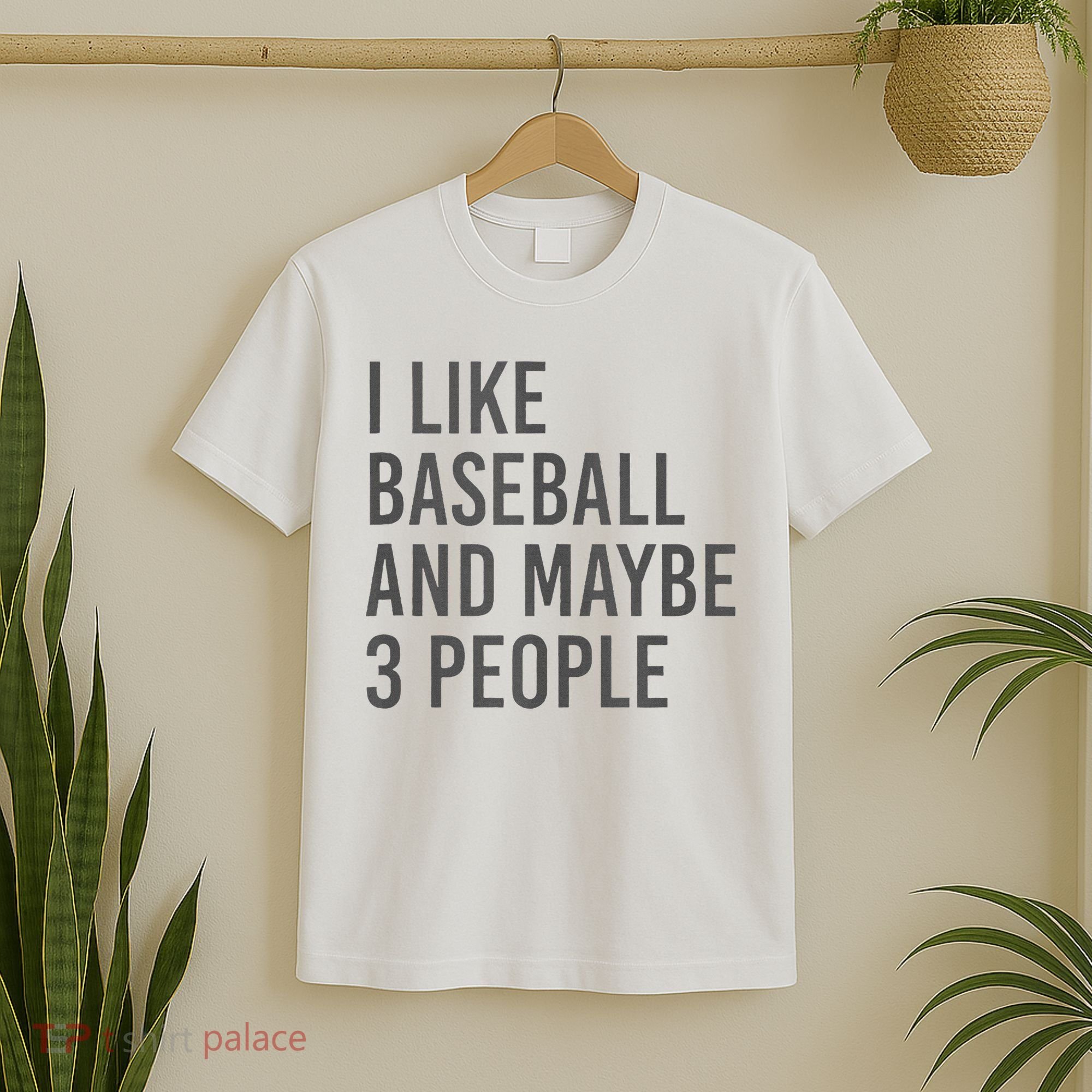 I Like Baseball And Maybe 3 People T-Shirt