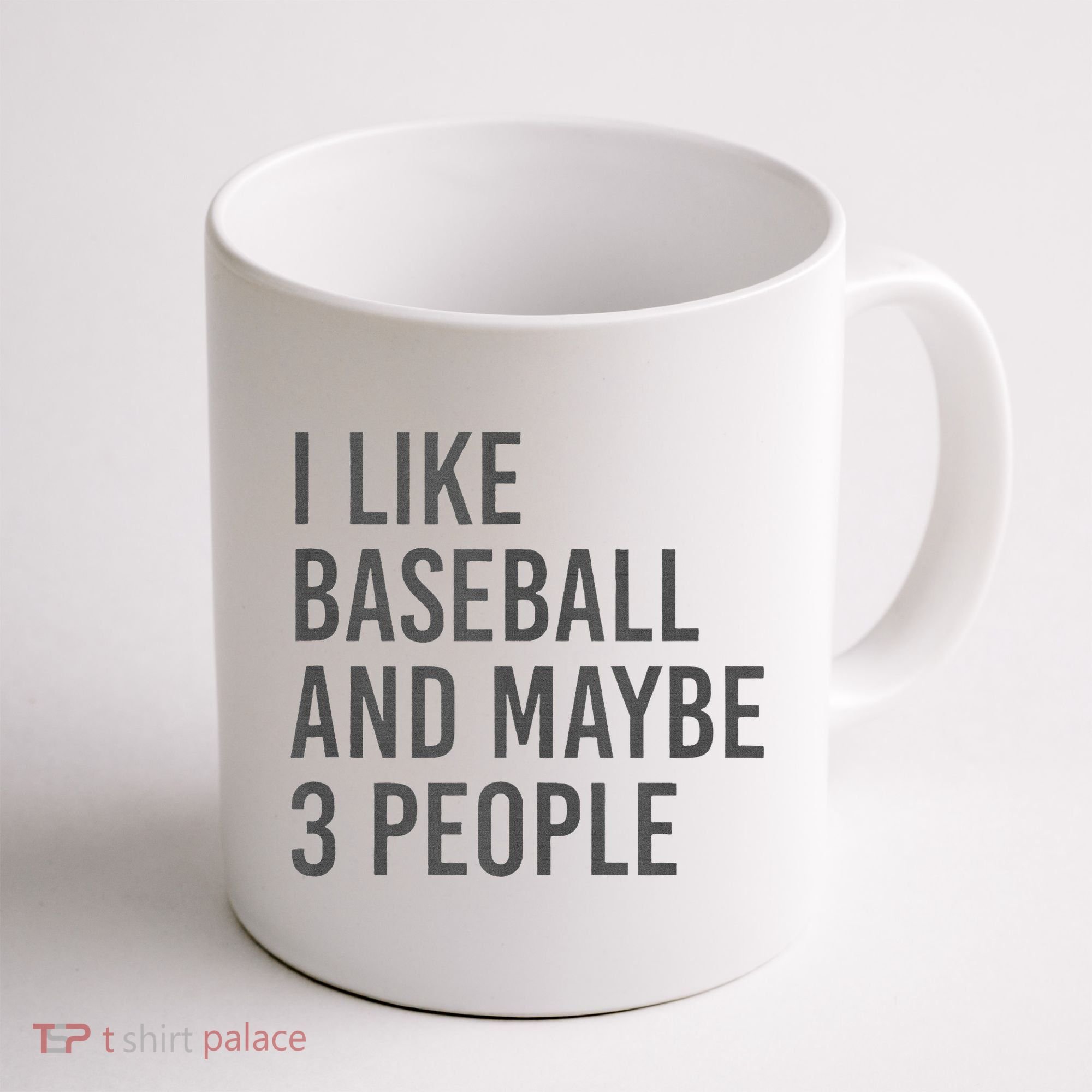I Like Baseball And Maybe 3 People Coffee Mug