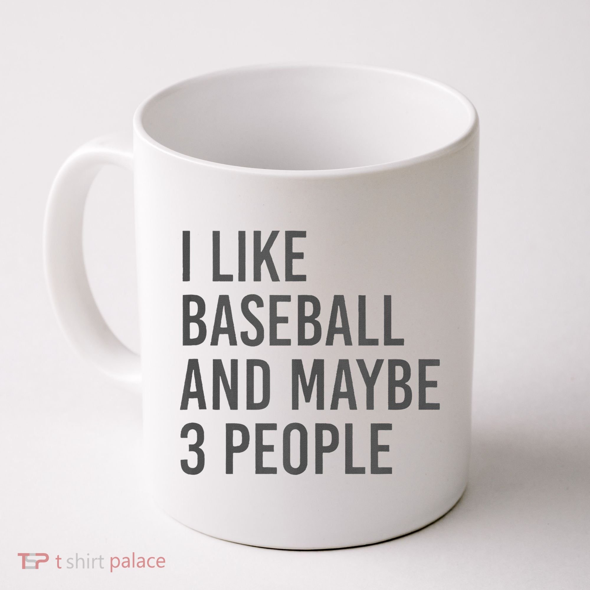 I Like Baseball And Maybe 3 People Coffee Mug
