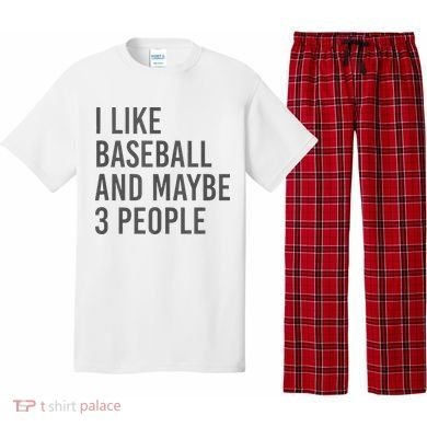 I Like Baseball And Maybe 3 People Pajama Set