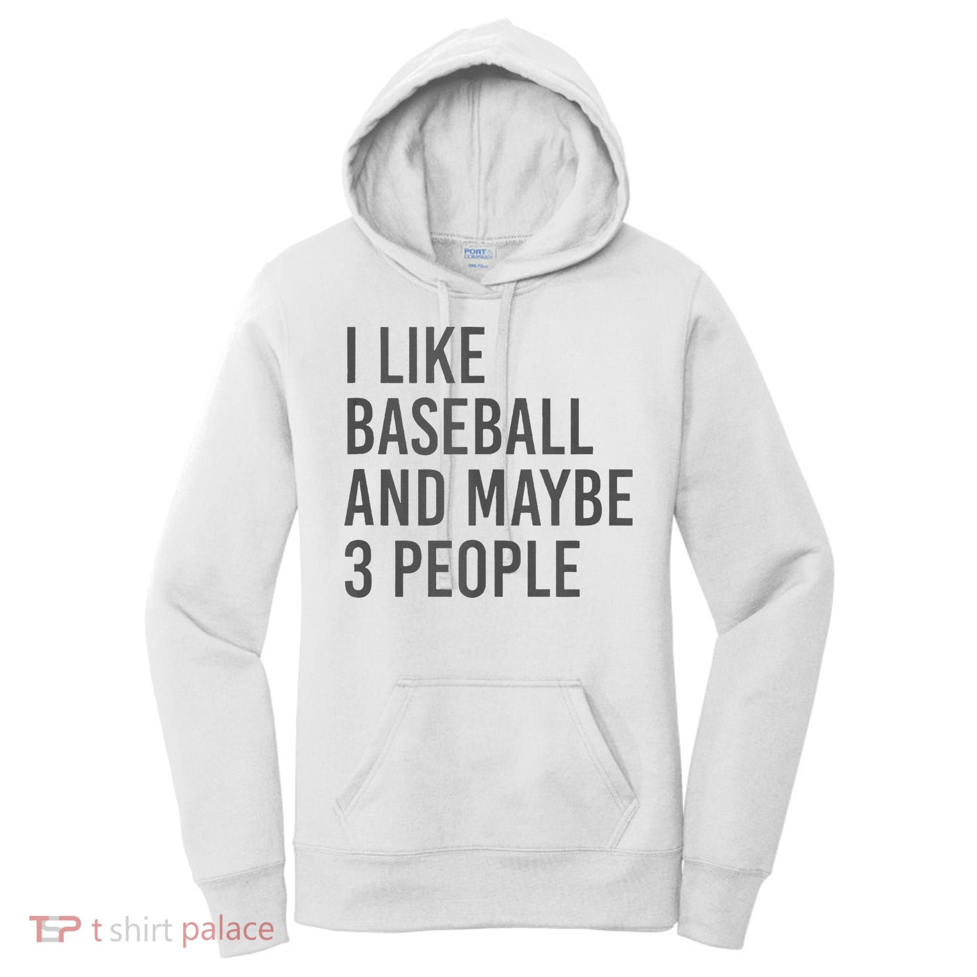I Like Baseball And Maybe 3 People Women's Hoodie