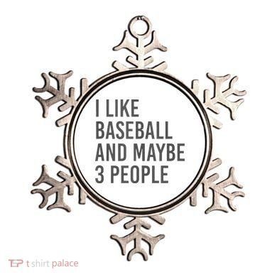 I Like Baseball And Maybe 3 People Ornament