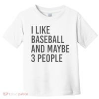 I Like Baseball And Maybe 3 People Toddler T-Shirt thumb 0