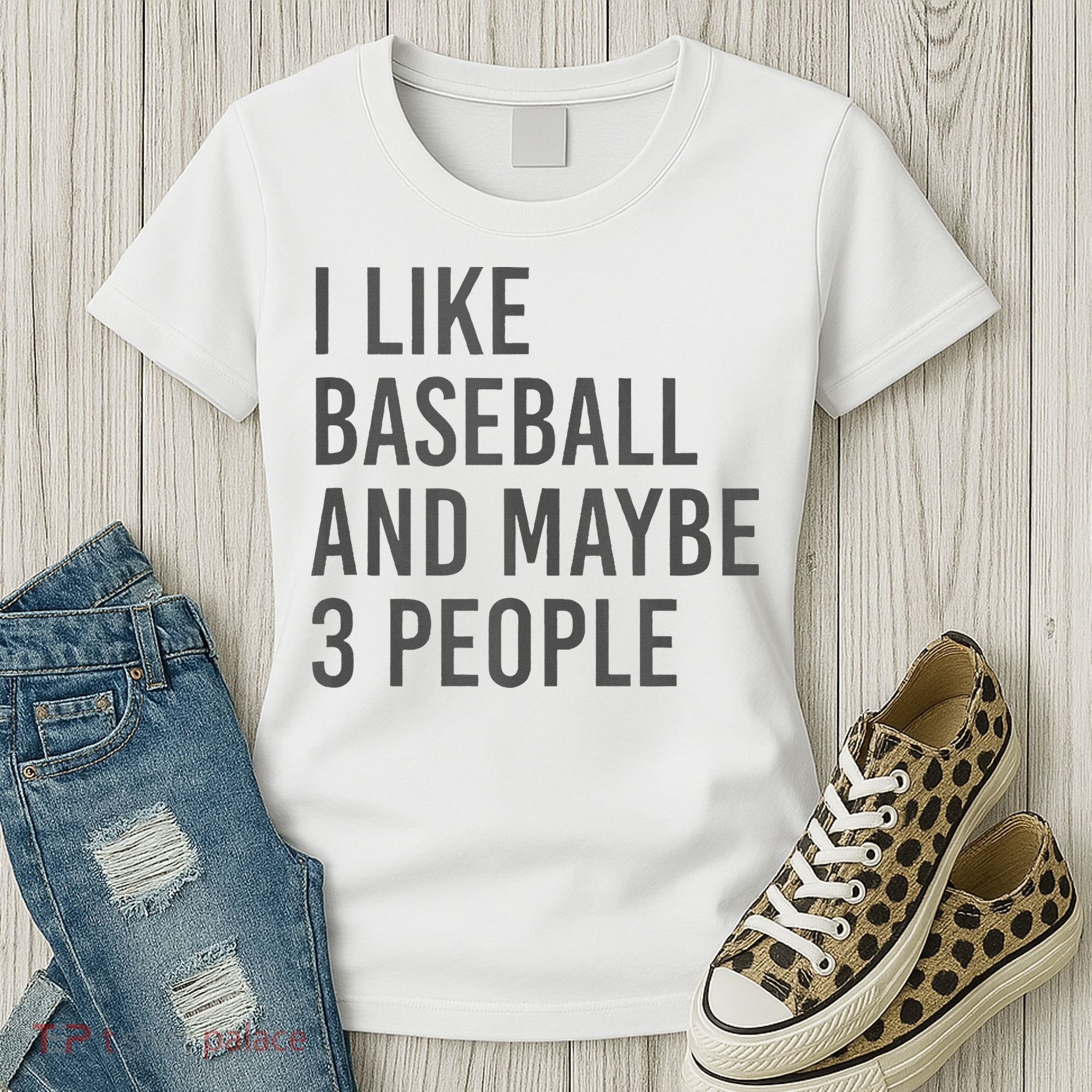 I Like Baseball And Maybe 3 People Women's T-Shirt