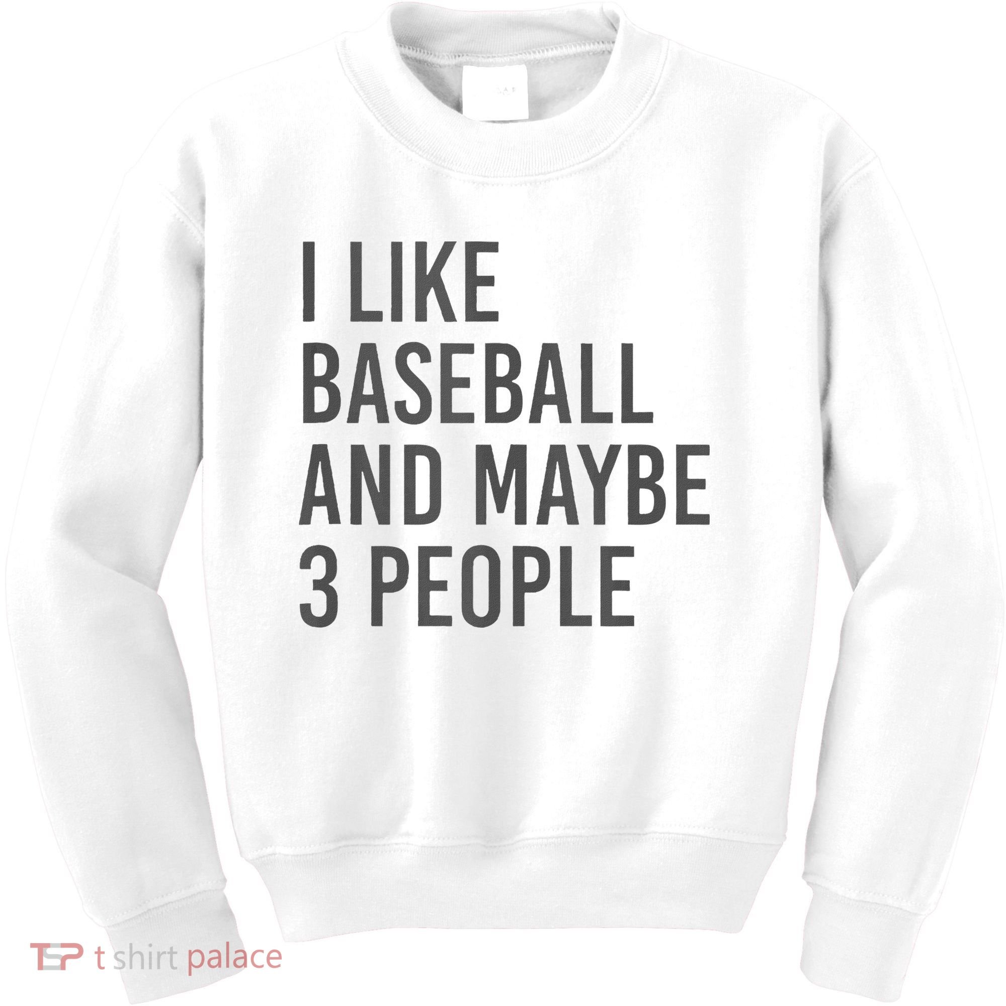 I Like Baseball And Maybe 3 People Kids Sweatshirt