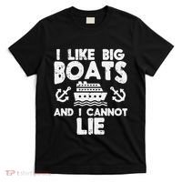 I Like Big Boats Cannot Lie Funny Cruise Ship Cruising Gift T-Shirt thumb 0