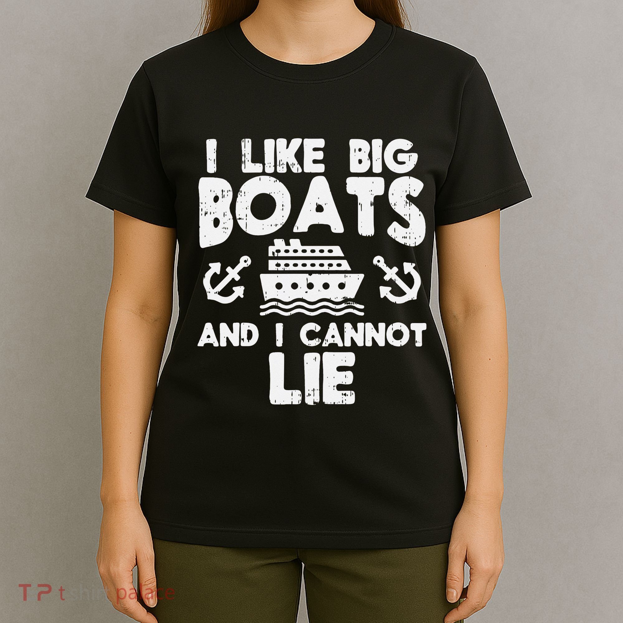 I Like Big Boats Cannot Lie Funny Cruise Ship Cruising Gift T-Shirt
