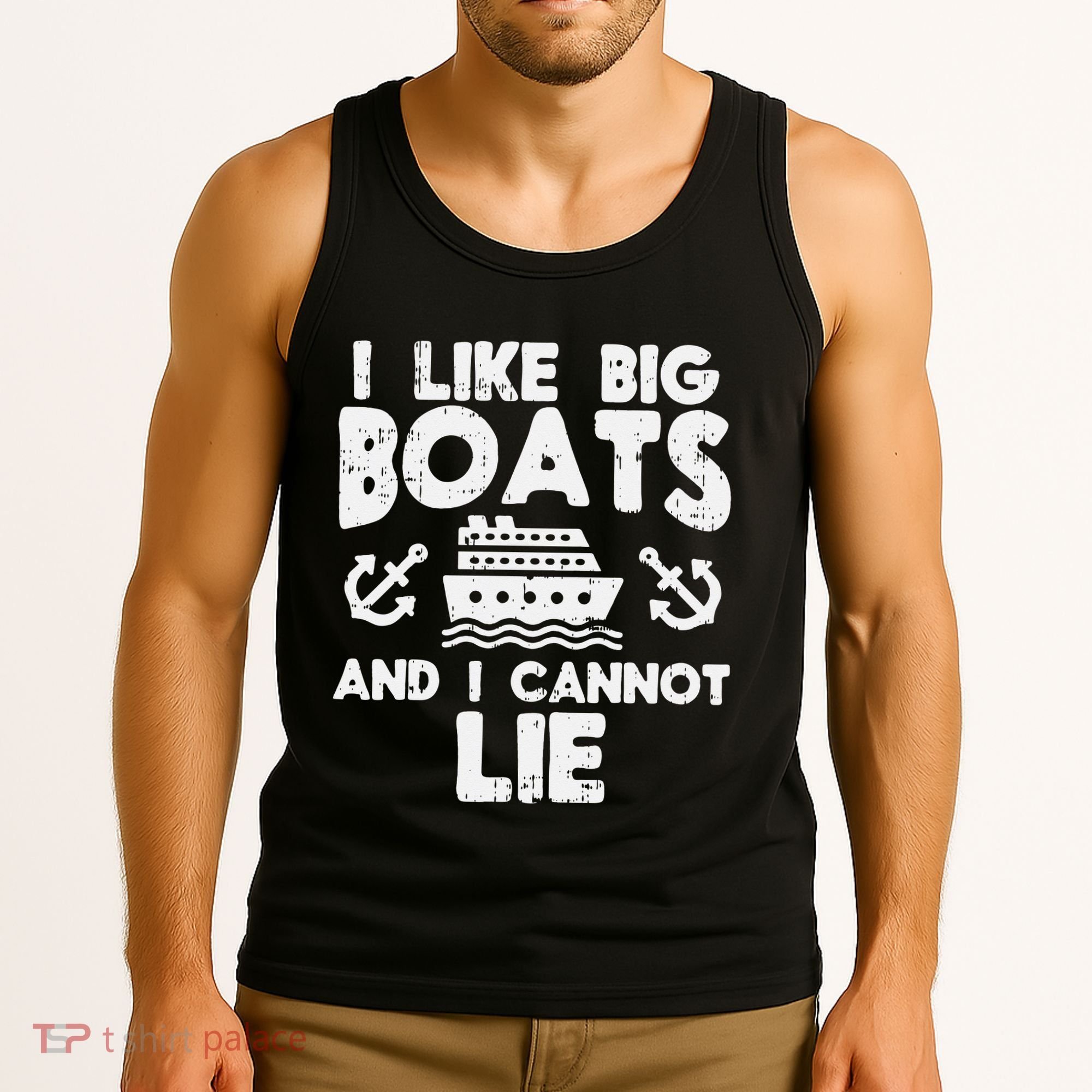 I Like Big Boats Cannot Lie Funny Cruise Ship Cruising Gift Tank Top