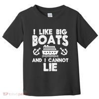 I Like Big Boats Cannot Lie Funny Cruise Ship Cruising Gift Toddler T-Shirt thumb 0