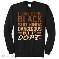 I Love Being Black Shit Kinda Dangerous But It's Dope Retro Sweatshirt thumb 0