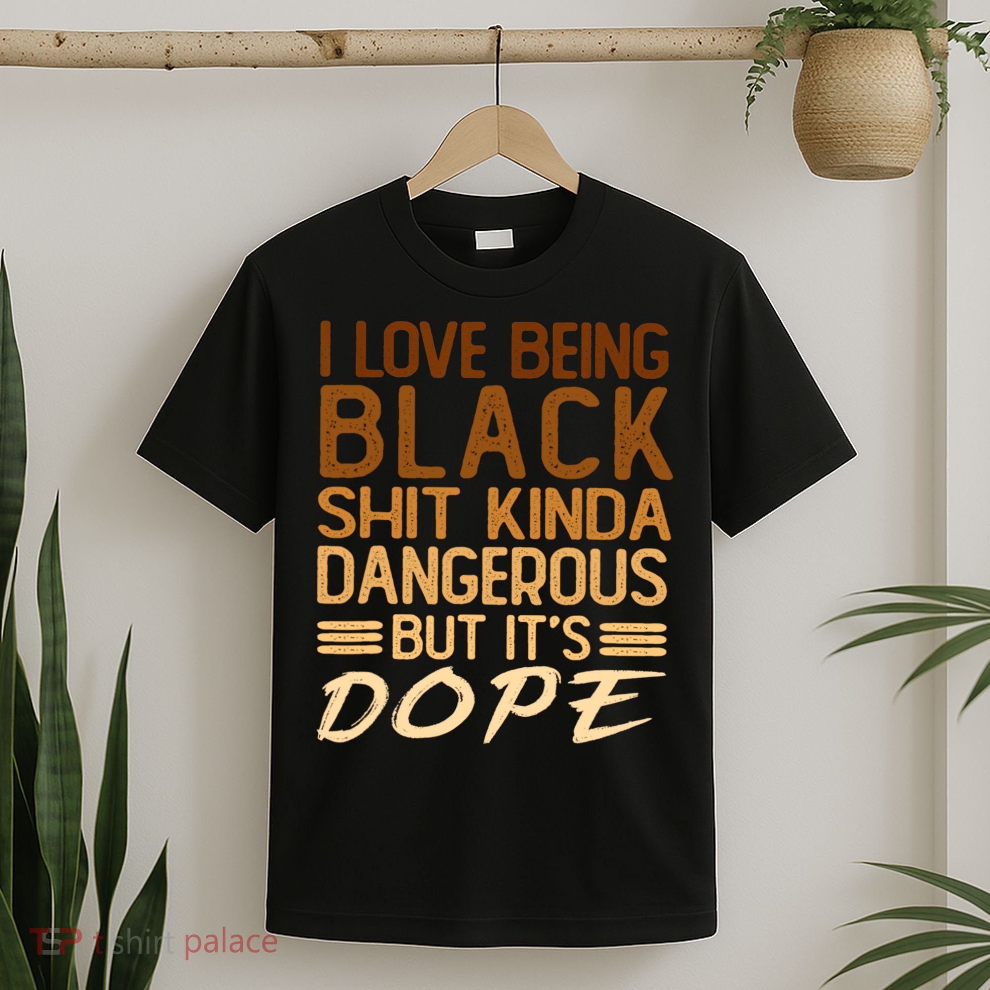 I Love Being Black Shit Kinda Dangerous But It's Dope Retro T-Shirt