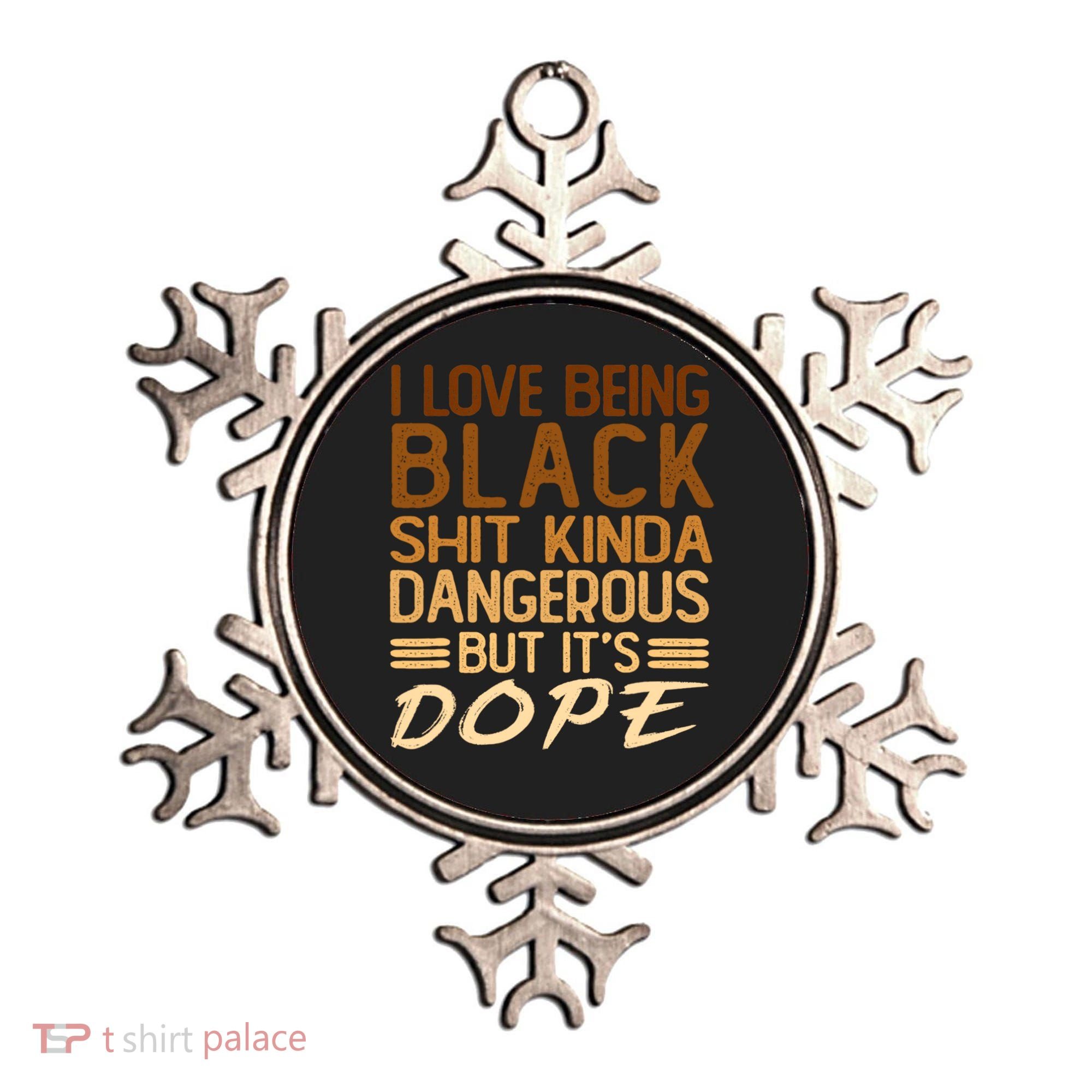 I Love Being Black Shit Kinda Dangerous But It's Dope Retro Ornament