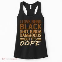I Love Being Black Shit Kinda Dangerous But It's Dope Retro Women's Tank Top thumb 0
