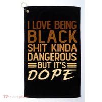 I Love Being Black Shit Kinda Dangerous But It's Dope Retro Golf Towel thumb 0