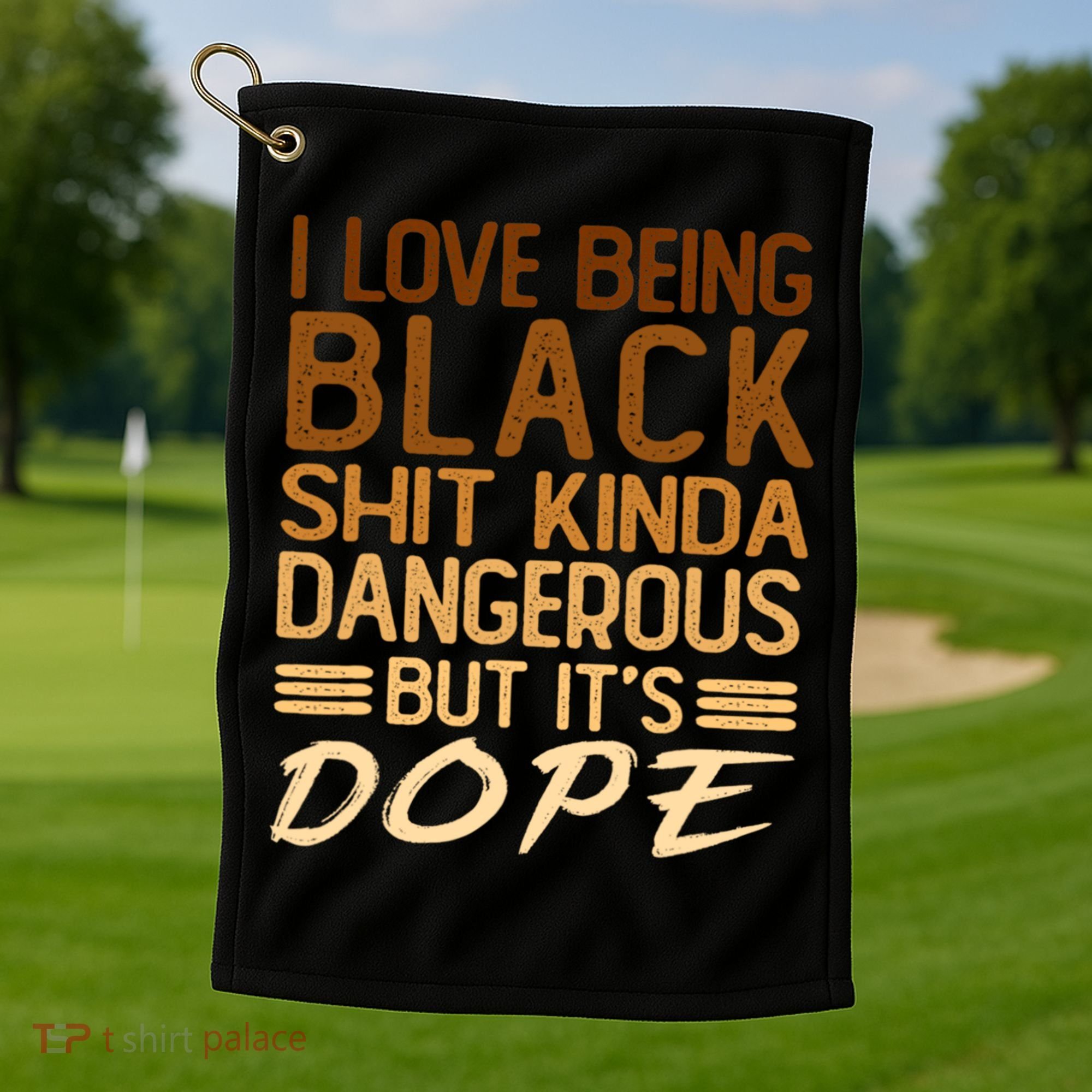 I Love Being Black Shit Kinda Dangerous But It's Dope Retro Golf Towel
