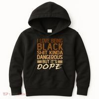 I Love Being Black Shit Kinda Dangerous But It's Dope Retro Kids Hoodie thumb 0