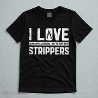 I Love Being An Electrician I Get To Play With Strippers T-Shirt thumb 5