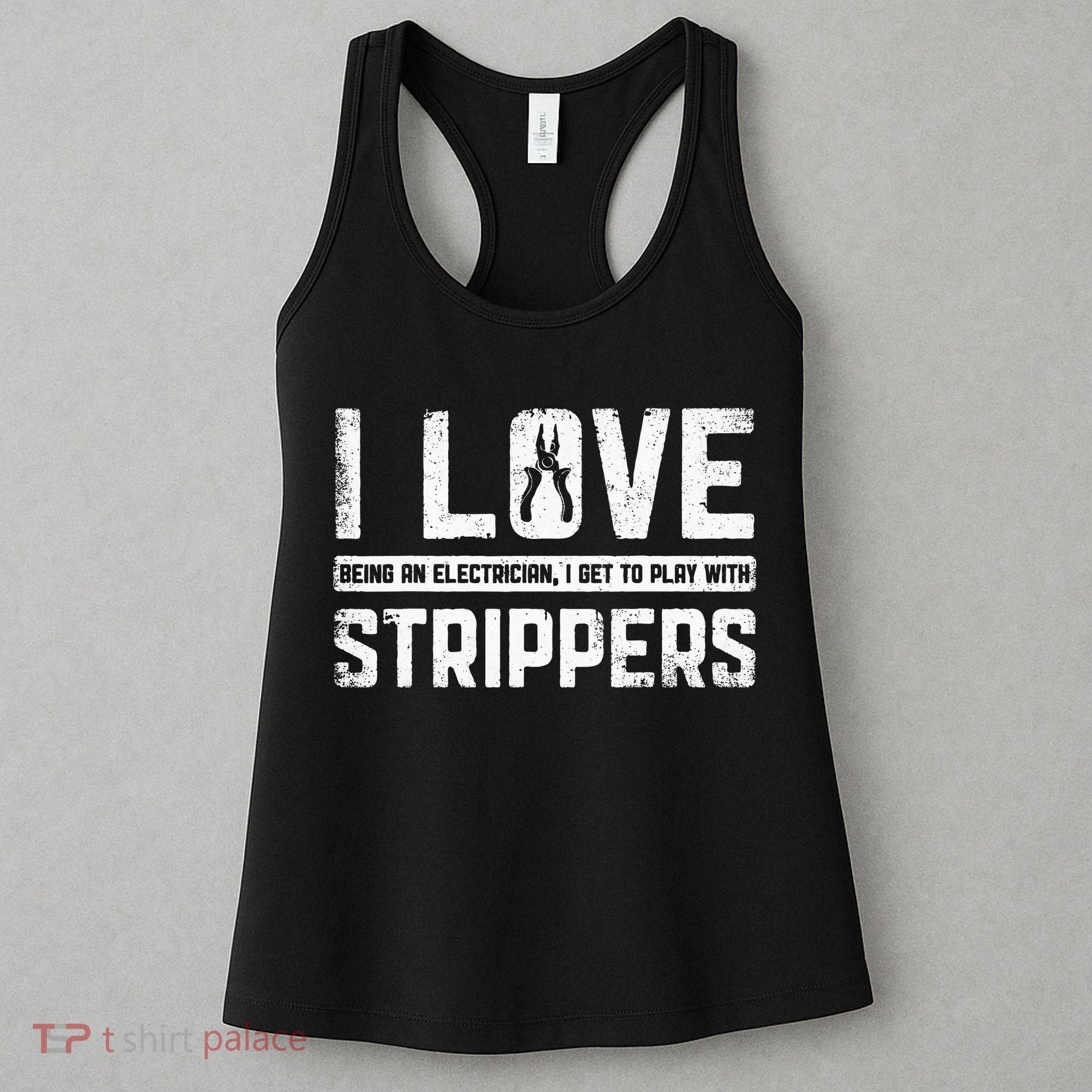 I Love Being An Electrician I Get To Play With Strippers Women's Tank Top