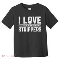 I Love Being An Electrician I Get To Play With Strippers Toddler T-Shirt thumb 0