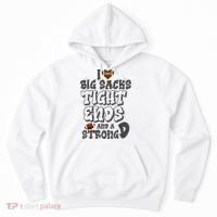 I Love Big Sacks Tight Ends And A Strong D Funny Football Hoodie thumb 0