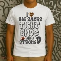 I Love Big Sacks Tight Ends And A Strong D Funny Football T-Shirt thumb 3