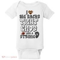 I Love Big Sacks Tight Ends And A Strong D Funny Football Baby Bodysuit thumb 0